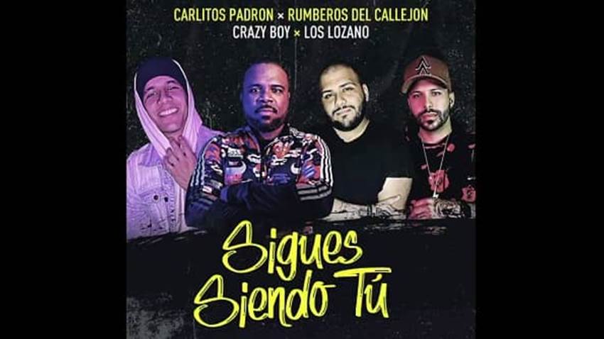Carlitos Padrón y Rumberos del Callejón presentan “Sigues siendo tú” junto a Los Lozano y Eduard Crazy Boy