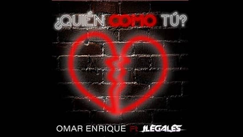 Omar Enrique lanza nuevo tema “Quién como tú” con Ilegales